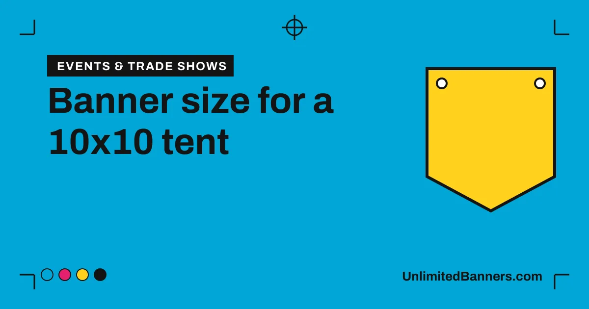 What size banner for a 10 x 10 tent or booth? illustration