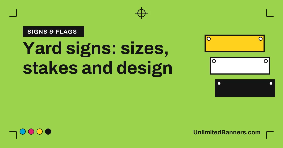 Yard signs: sizes, materials, stakes and designs that get read illustration